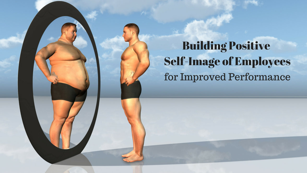 Building Positive Self-Image of Employees